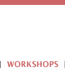 WORKSHOPS